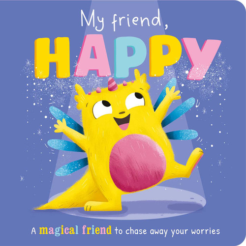 My Friend, Happy (Padded Board Book) by IglooBooks, Siân Roberts, 9781800228221
