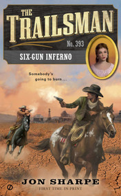 The Trailsman #393 (Six-Gun Inferno) by Jon Sharpe, 9780451468048