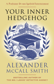 Your Inner Hedgehog by Alexander McCall Smith, 9780593312674