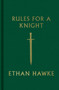 Rules for a Knight by Ethan Hawke, 9780307962331