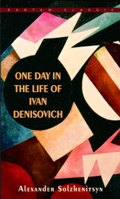 One Day in the Life of Ivan Denisovich by Alexander Solzhenitsyn, 9780553247770