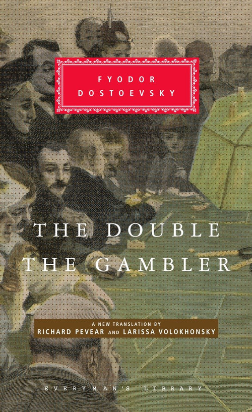 The Double and The Gambler (Introduction by Richard Pevear) by Fyodor Dostoevsky, Richard Pevear, Larissa Volokhonsky, Richard Pevear, 9781400044702