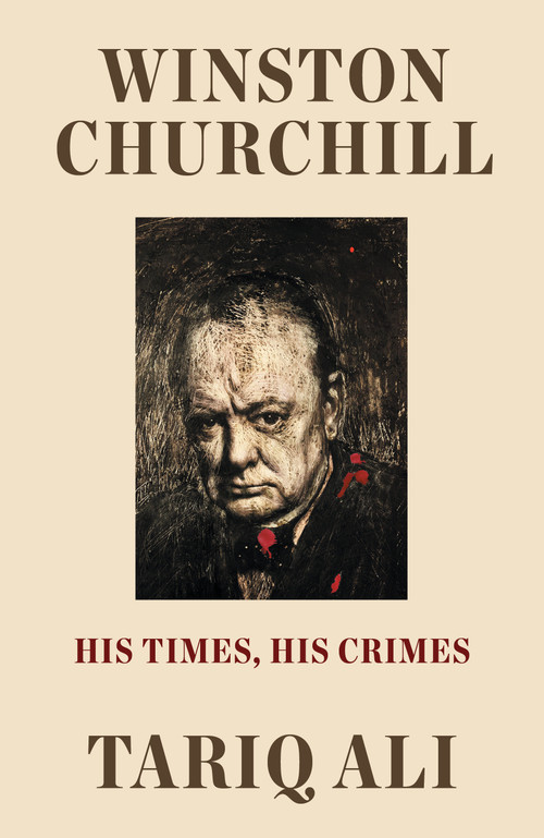 Winston Churchill (His Times, His Crimes) by Tariq Ali, 9781788735773