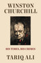 Winston Churchill (His Times, His Crimes) by Tariq Ali, 9781788735773