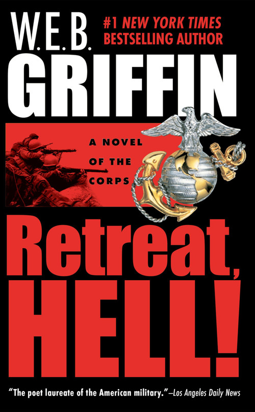 Retreat, Hell! by W.E.B. Griffin, 9780515138610