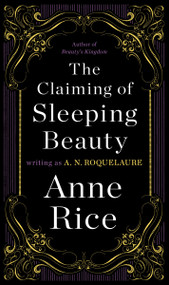 The Claiming of Sleeping Beauty (A Novel) by A. N. Roquelaure, Anne Rice, 9780452281424