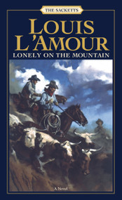 Lonely on the Mountain (A Novel) by Louis L'Amour, 9780553276787