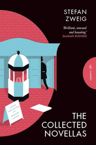 The Collected Novellas of Stefan Zweig by Stefan Zweig, Anthea Bell, Alexander Starritt, 9781782277071