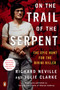 On the Trail of the Serpent (The Epic Hunt for the Bikini Killer) by Richard Neville, Julie Clarke, 9780143136859
