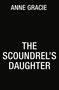 The Scoundrel's Daughter by Anne Gracie, 9780593200544