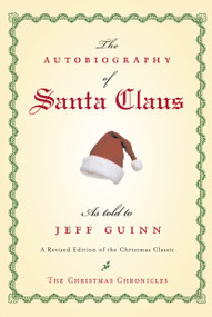 The Autobiography of Santa Claus (A Revised Edition of the Christmas Classic) by Jeff Guinn, 9781585424481