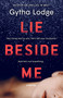 Lie Beside Me (A Novel) by Gytha Lodge, 9781984818102