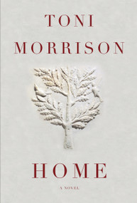 Home (A novel) by Toni Morrison, 9780307594167