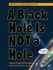 A Black Hole is Not a Hole (Updated Edition) by Carolyn Cinami DeCristofano, Michael Carroll, 9781623543099