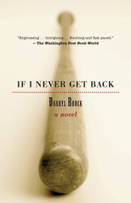 If I Never Get Back (A Novel) by Darryl Brock, 9781583941874