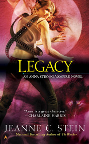 Legacy (An Anna Strong, Vampire Novel) by Jeanne C. Stein, 9780441016266