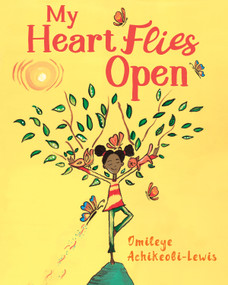 My Heart Flies Open by Omileye Achikeobi-Lewis, 9781623176136