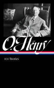 O. Henry: 101 Stories (LOA #345) by O. Henry, Ben Yagoda, 9781598536904