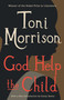 God Help the Child (A Novel) by Toni Morrison, 9780307740922