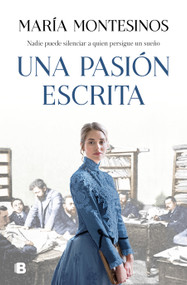 Una pasión escrita / A Written Passion (Spanish Edition) by Maria Montesinos, 9788466668712
