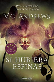 Si hubiera espinas / If There Be Thorns (Spanish Edition) by Virginia C. Andrews, 9788497596749