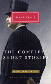 The Complete Short Stories of Mark Twain (Introduction by Adam Gopnik) by Mark Twain, Adam Gopnik, 9780307959379