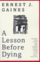 A Lesson Before Dying (A Novel) by Ernest J. Gaines, 9780375702709