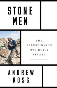 Stone Men (The Palestinians Who Built Israel) - 9781788730273 by Andrew Ross, 9781788730273