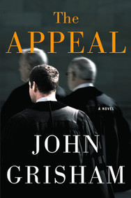 The Appeal (A Novel) by John Grisham, 9780385515047