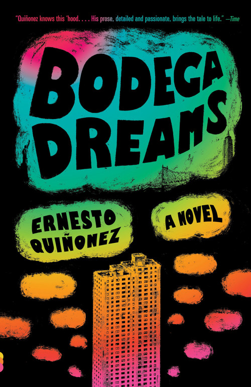 Bodega Dreams (A Novel) by Ernesto Quiñonez, 9780375705892