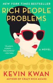 Rich People Problems by Kevin Kwan, 9780525432371