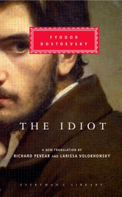 The Idiot (Introduction by Richard Pevear) - 9780375413926 by Fyodor Dostoevsky, Richard Pevear, Larissa Volokhonsky, Richard Pevear, 9780375413926