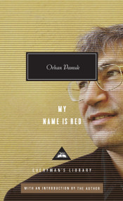 My Name Is Red (Written and Introduced by Orhan Pamuk) by Orhan Pamuk, Orhan Pamuk, Maureen Freely, 9780307593924