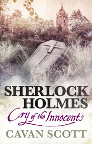 Sherlock Holmes - Cry of the Innocents by Cavan Scott, 9781783297160