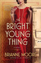 A Bright Young Thing (A Novel) by Brianne Moore, 9781643855332