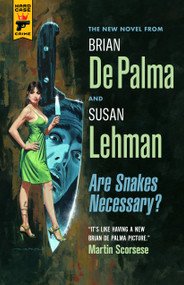 Are Snakes Necessary? by Brian De Palma, Susan Lehman, 9781789091458