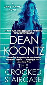 The Crooked Staircase (A Jane Hawk Novel) by Dean Koontz, 9780525483694