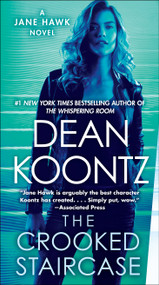 The Crooked Staircase (A Jane Hawk Novel) by Dean Koontz, 9780525483694