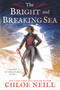The Bright and Breaking Sea by Chloe Neill, 9781984806680