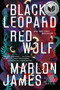 Black Leopard, Red Wolf by Marlon James, 9780735220188