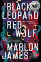 Black Leopard, Red Wolf by Marlon James, 9780735220188