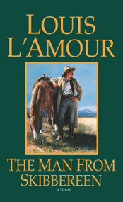 The Man from Skibbereen (A Novel) by Louis L'Amour, 9780553249064