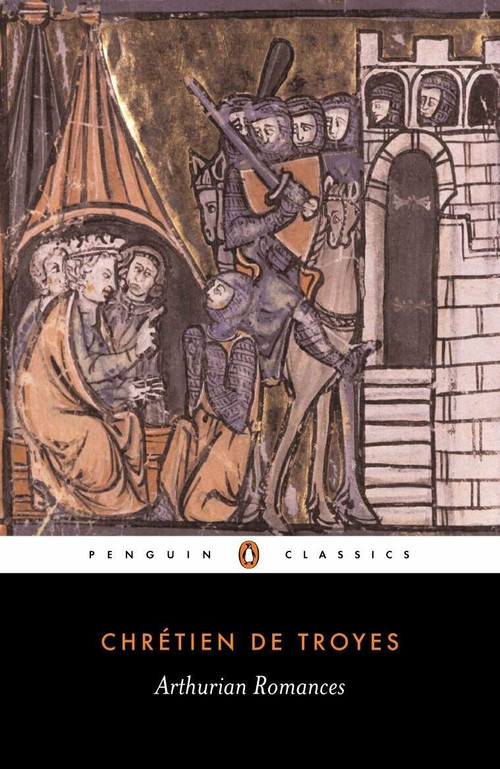 Arthurian Romances - 9780140445213 by Chretien de Troyes, William W. Kibler, William W. Kibler, William W. Kibler, Carleton W. Carroll, 9780140445213