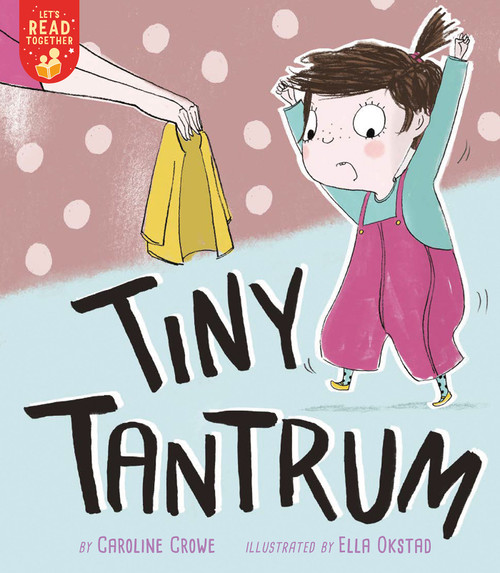 Tiny Tantrum - 9781680103762 by Caroline Crowe, Ella Okstad, 9781680103762