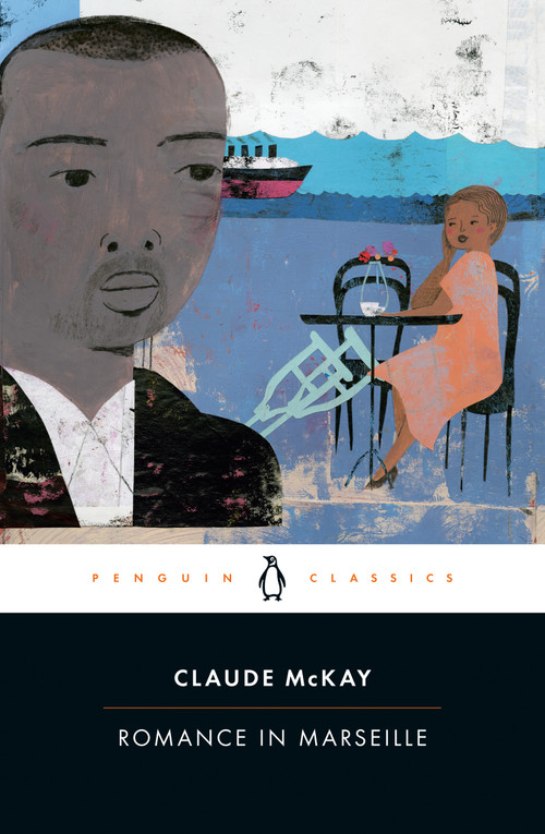 Romance in Marseille by Claude McKay, Gary Edward Holcomb, William J. Maxwell, Gary Edward Holcomb, William J. Maxwell, 9780143134220