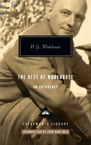 The Best of Wodehouse (An Anthology; Introduction by John Mortimer) by P. G. Wodehouse, John Mortimer, 9780307266613