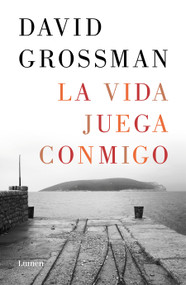 La vida juega conmigo / More Than I Love My Life (Spanish Edition) by David Grossman, 9788426407511