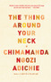 The Thing Around Your Neck by Chimamanda Ngozi Adichie, 9780307455918