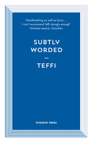 Subtly Worded and Other Stories by Teffi, Robert Chandler, Anne Marie Jackson, Clare Kitson, Natalia Wase, 9781782277309