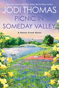 Picnic in Someday Valley (A Heartwarming Texas Love Story) by Jodi Thomas, 9781420151312
